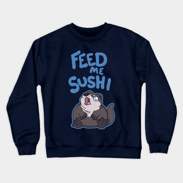 Feed Me Sushi Crewneck Sweatshirt by goccart